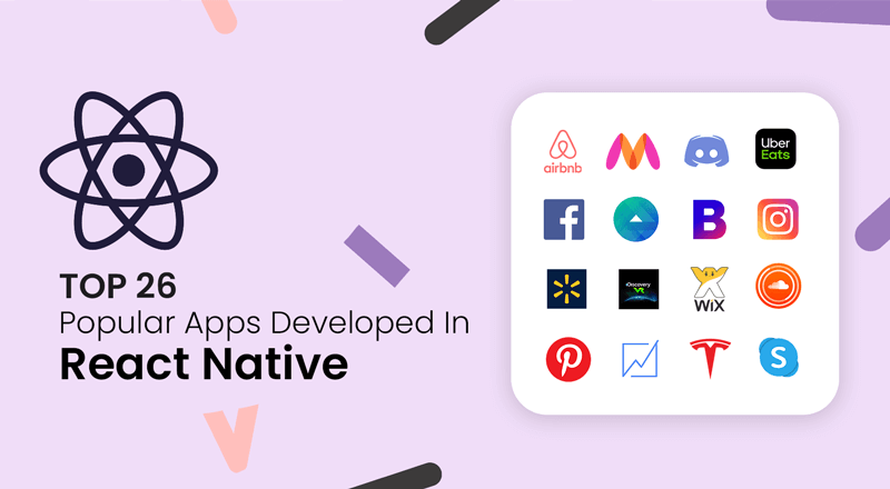 "Graphic showing the title 'Top 26 Popular Apps Developed in React Native' with the React Native logo on the left. On the right is a grid of popular app logos including Airbnb, Myntra, Discord, Uber Eats, Facebook, Skype, Instagram, Walmart, Wix, Tesla, Pinterest, and others, all displayed on a light purple background decorated with small abstract shapes.