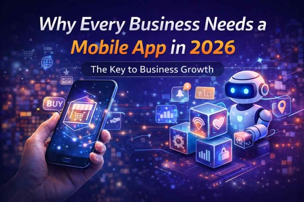 Why Every Business Needs a Mobile App in 2026